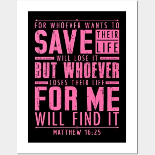 Matthew 16:25 Whoever Loses Their Life For Me Will Find It Posters and Art